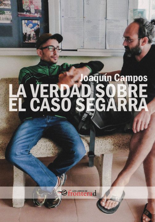 Kniha LA VERDAD SOBRE EL CASO SEGARRA JOAQUIN CAMPOS