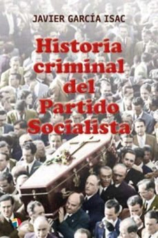 Kniha HISTORIA CRIMINAL DEL PARTIDO SOCIALISTA GARCIA ISAC