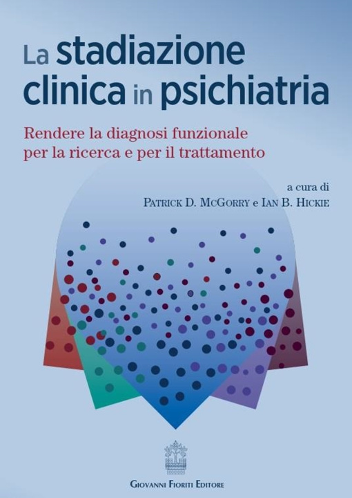 Könyv stadiazione clinica in psichiatria. Rendere la diagnosi funzionale per la ricerca e per il trattamento Patrick D. McGorry