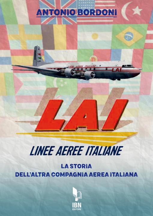 Kniha LAI. Linee Aeree Italiane. La storia dell'altra compagnia aerea italiana Antonio Bordoni