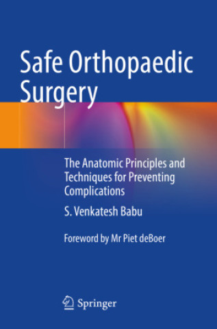 Könyv Safe Orthopaedic Surgery S. Venkatesh Babu