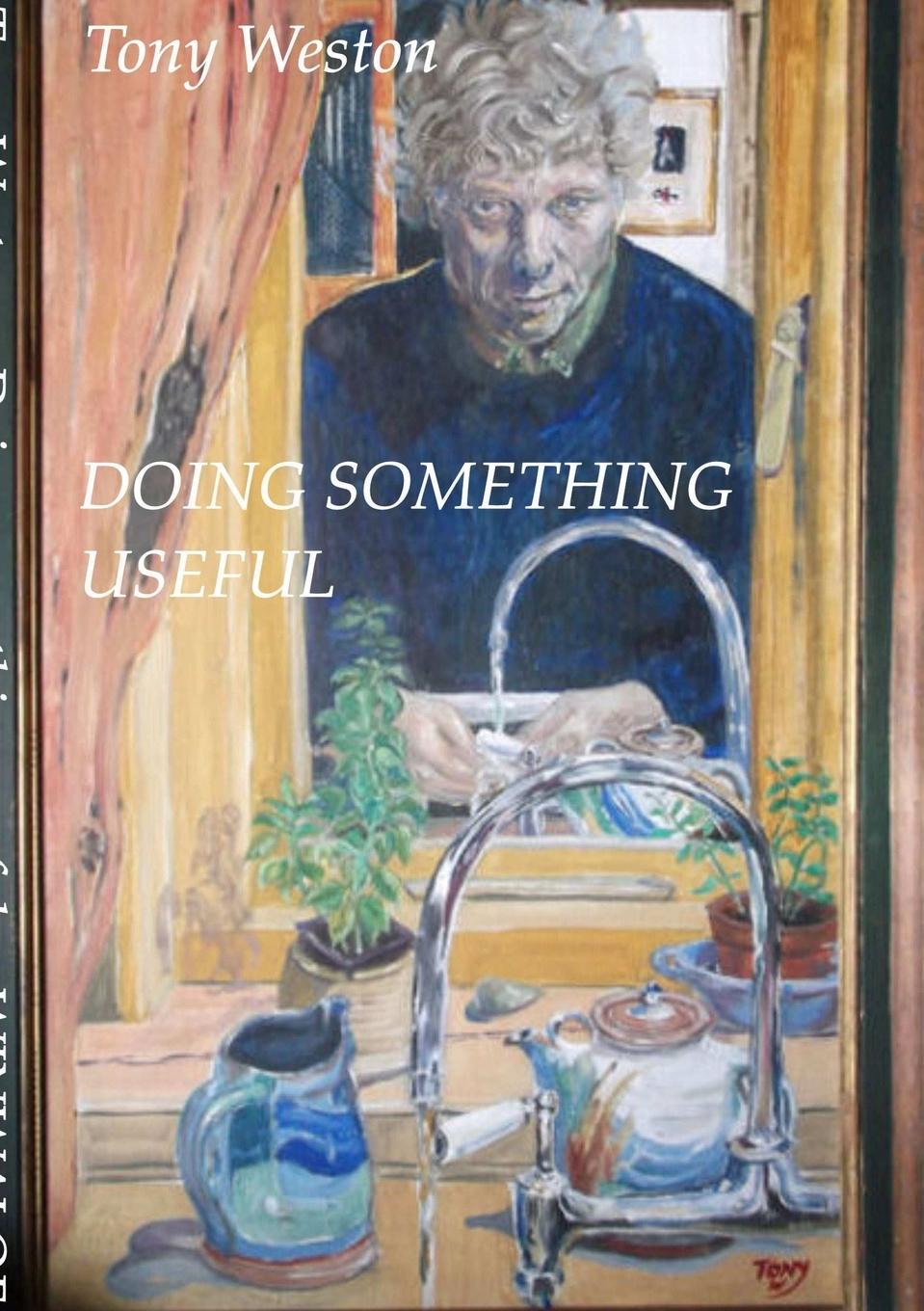 Knjiga DOING SOMETHING USEFUL TONY WESTON