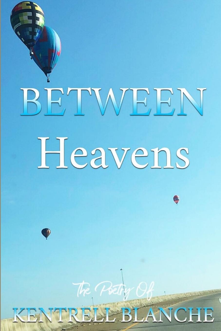 Book Between Heavens Kentrell Blanche