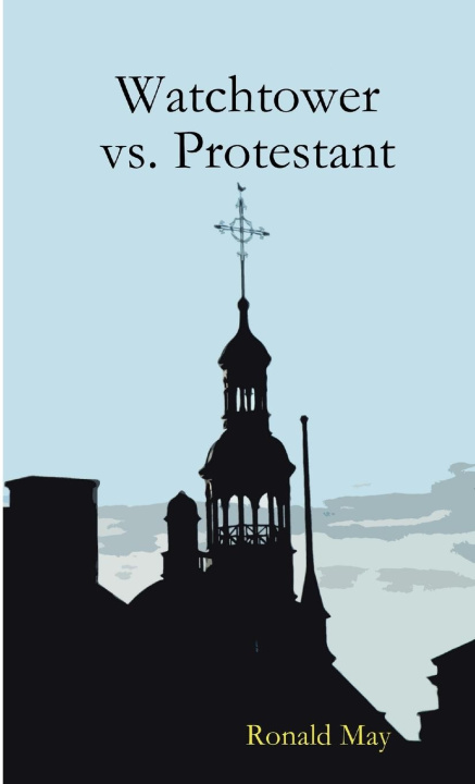 Book Watchtower vs. Protestant Ronald May