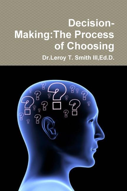 Knjiga Decision-Making Ed.D. Dr.Leroy T. Smith III