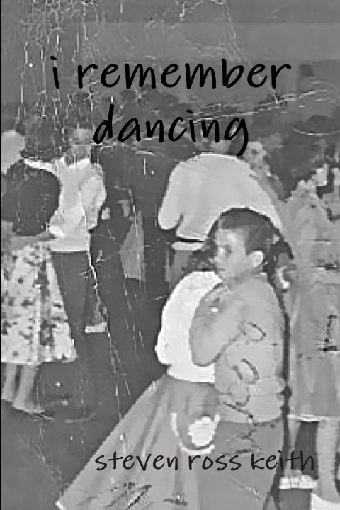 Knjiga i remember dancing steven ross keith