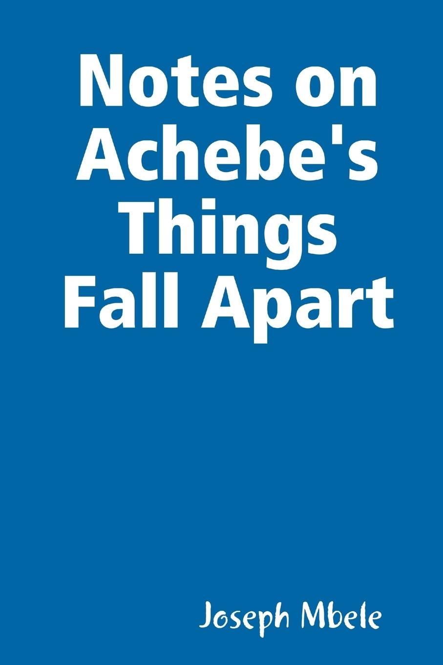 Книга Notes on Achebe's Things Fall Apart Joseph Mbele