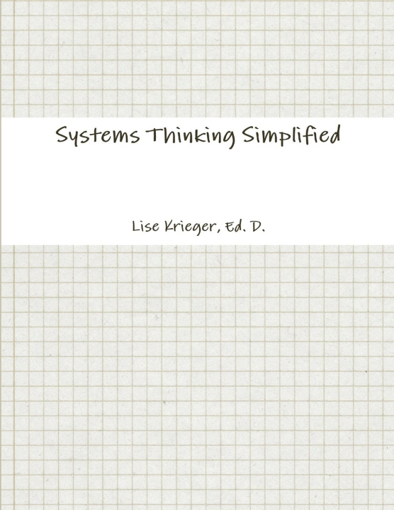 Knjiga Systems Thinking Simplified Ed. D. Lise Krieger