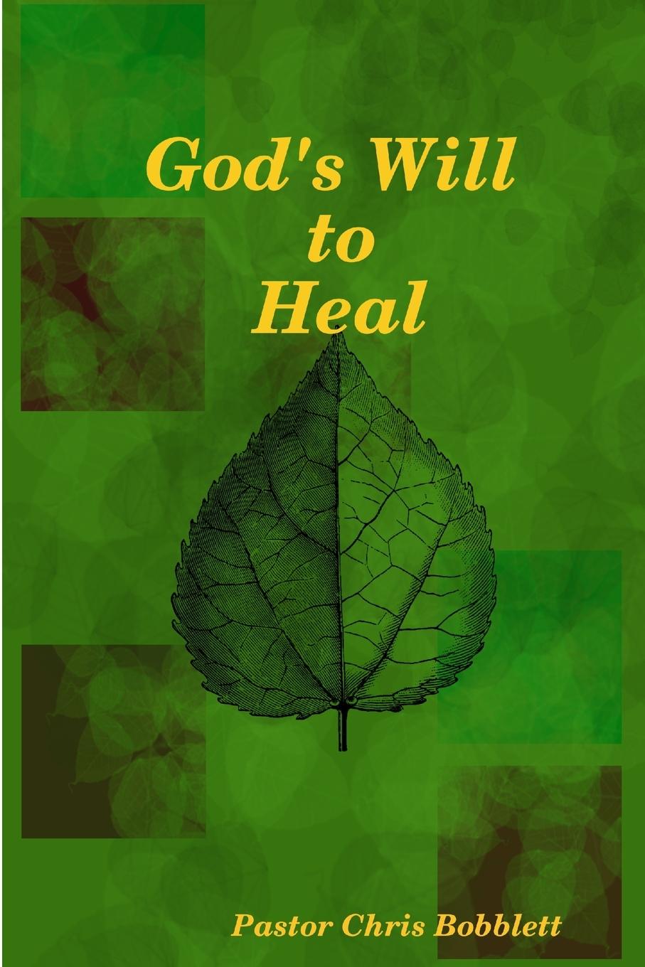 Książka God's Will to Heal Chris Bobblett
