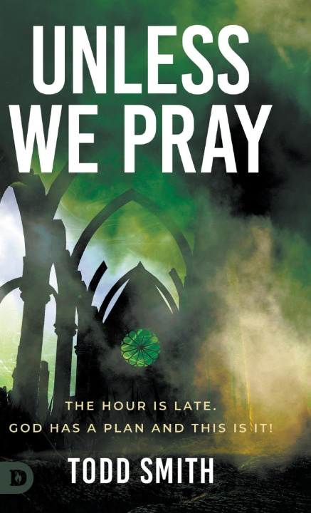 Book Unless We Pray Todd Smith