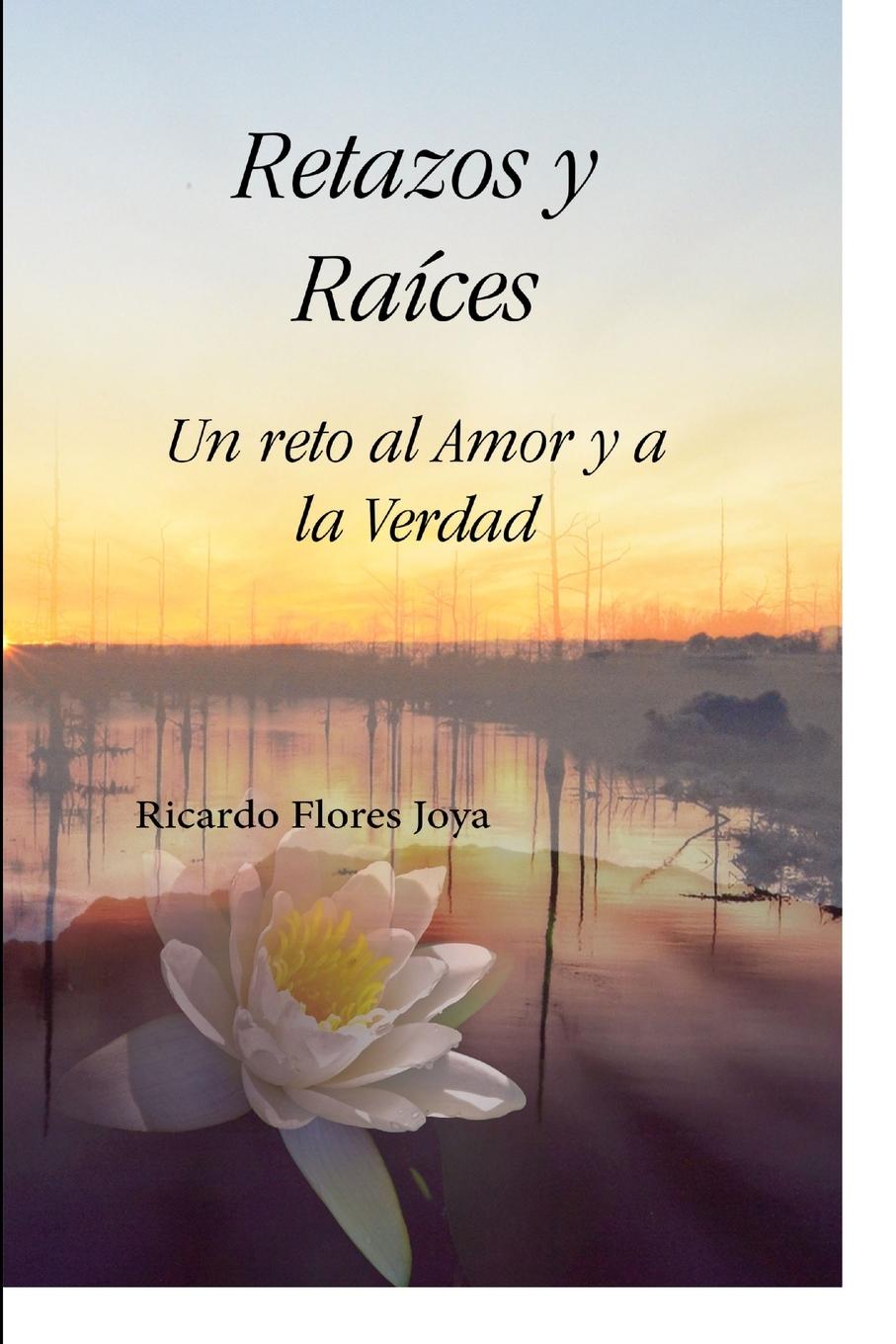 Knjiga Retazos Y Raíces Ricardo Flores Joya