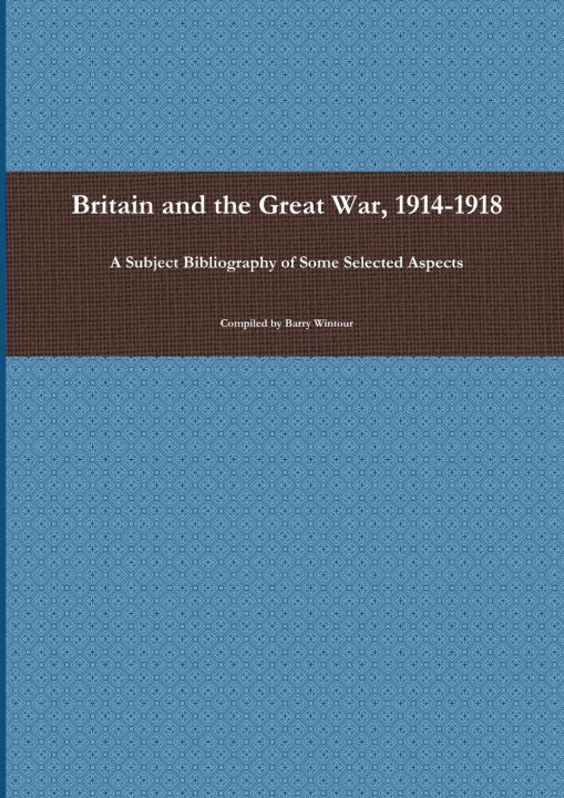 Książka Britain and the Great War, 1914-1918 