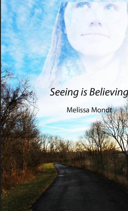 Knjiga Seeing is Believing Melissa Mondt