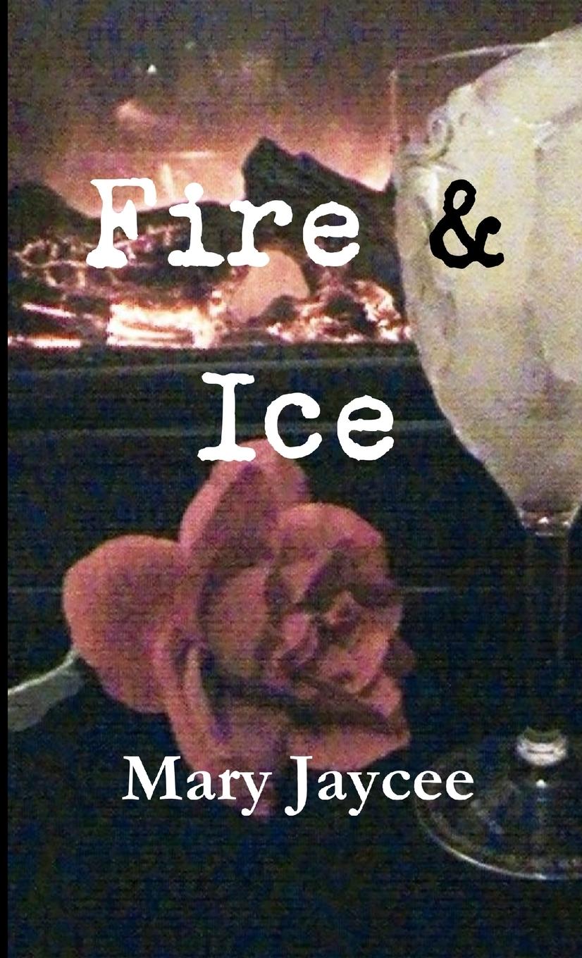 Knjiga Fire & Ice Mary Jaycee