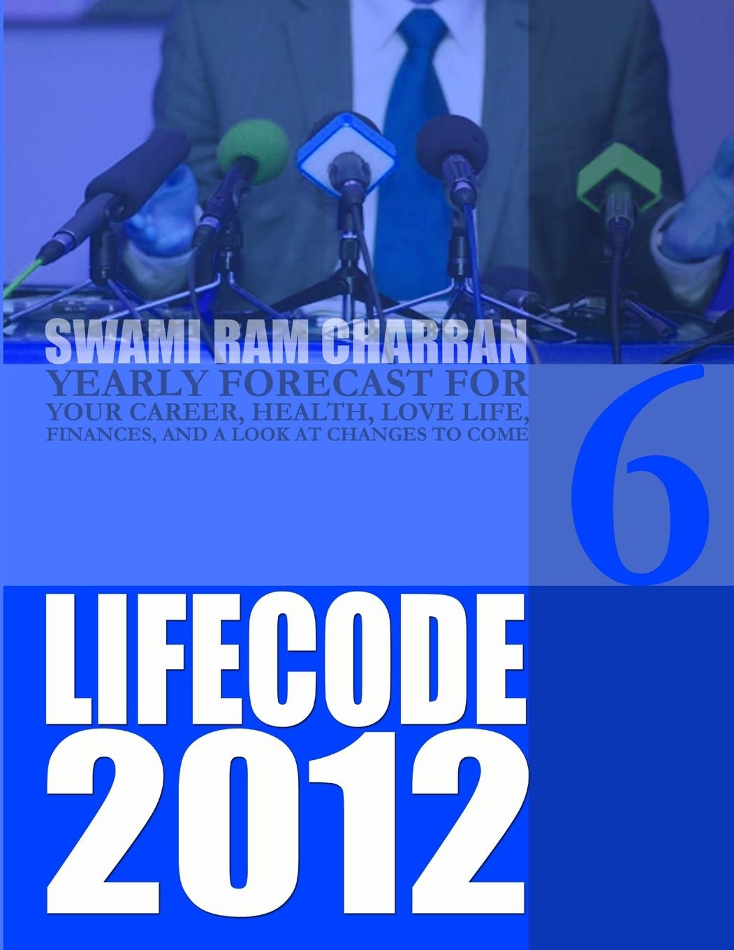 Knjiga LIFE CODE 6 YEARLY FORECAST FOR 2012 SWAMI RAM CHARRAN