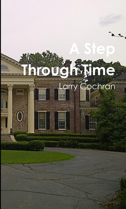 Knjiga A Step Through Time Larry Cochran