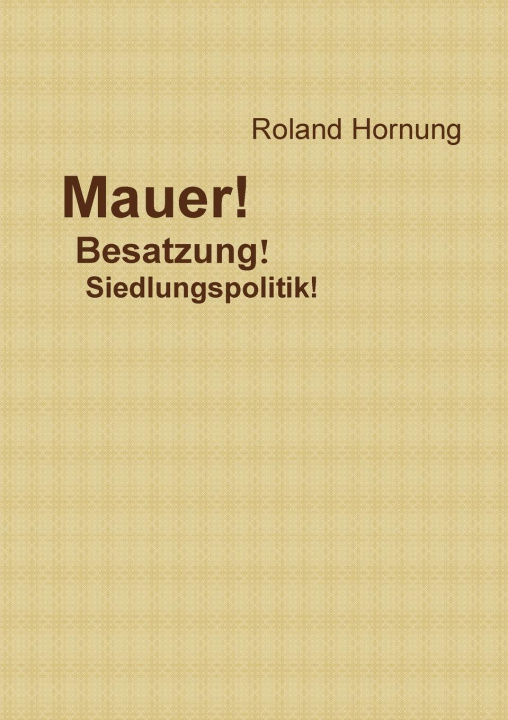 Kniha Mauer - Besatzung Roland Hornung