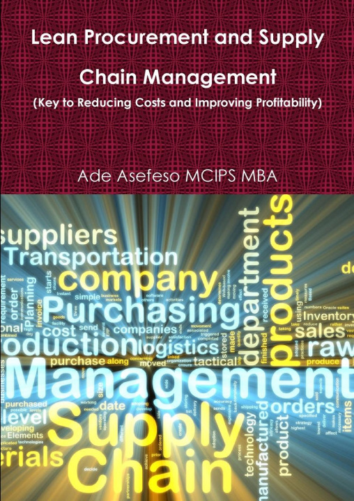 Книга Lean Procurement and Supply Chain Management (Key to Reducing Costs and Improving Profitability) 