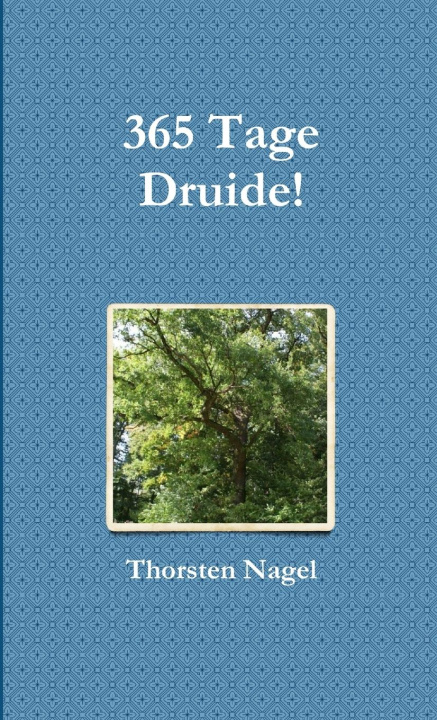 Book 365 Tage Druide! Thorsten Nagel