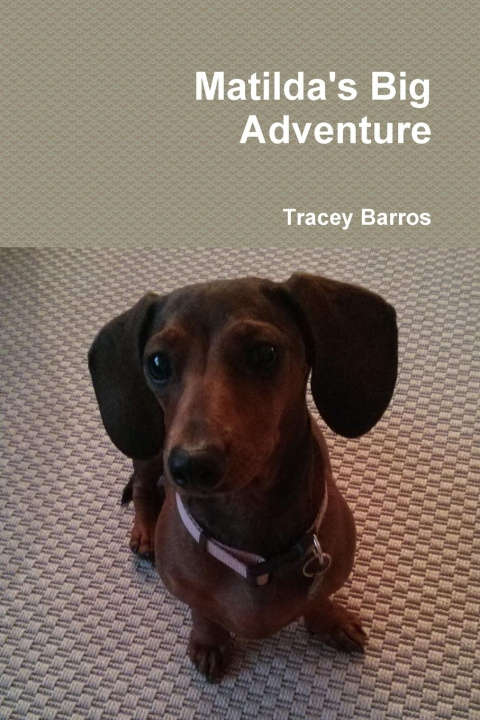 Knjiga Matilda's Big Adventure Tracey Barros