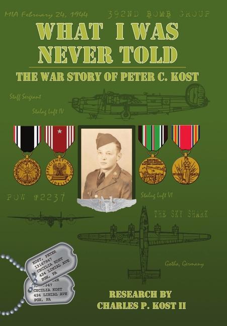 Knjiga What I Was Never Told Charles P. Kost II