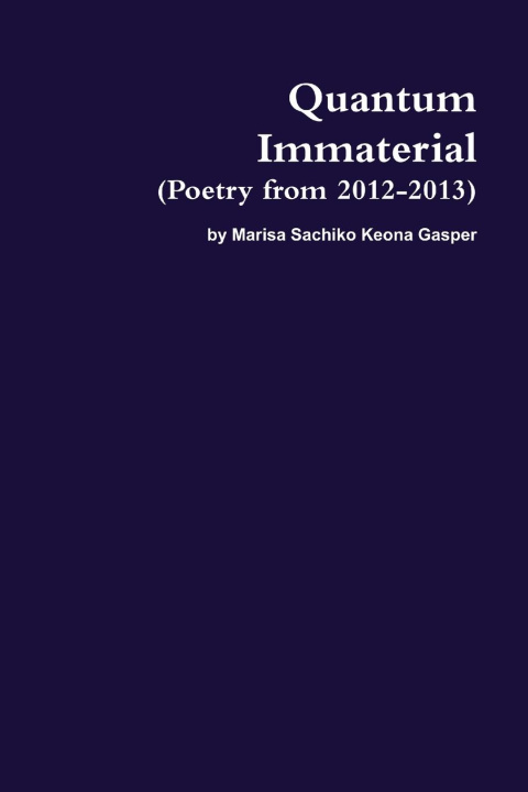 Knjiga Quantum Immaterial (Poetry from 2012-2013) Marisa Gasper