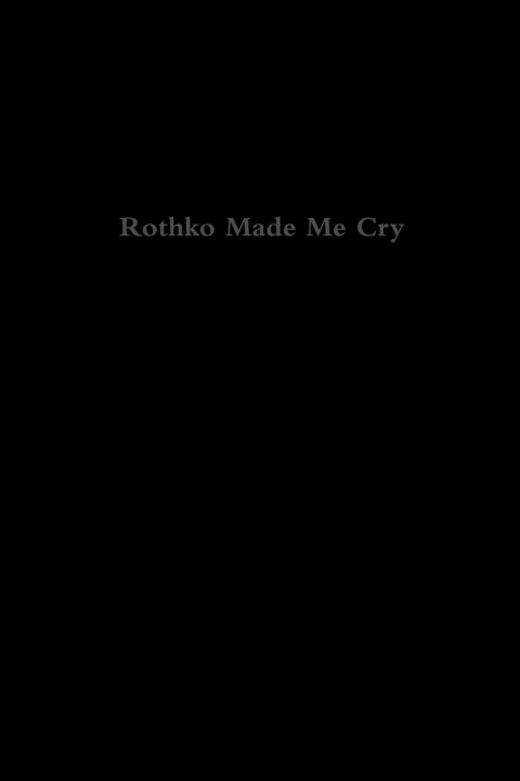 Book Rothko Made Me Cry 