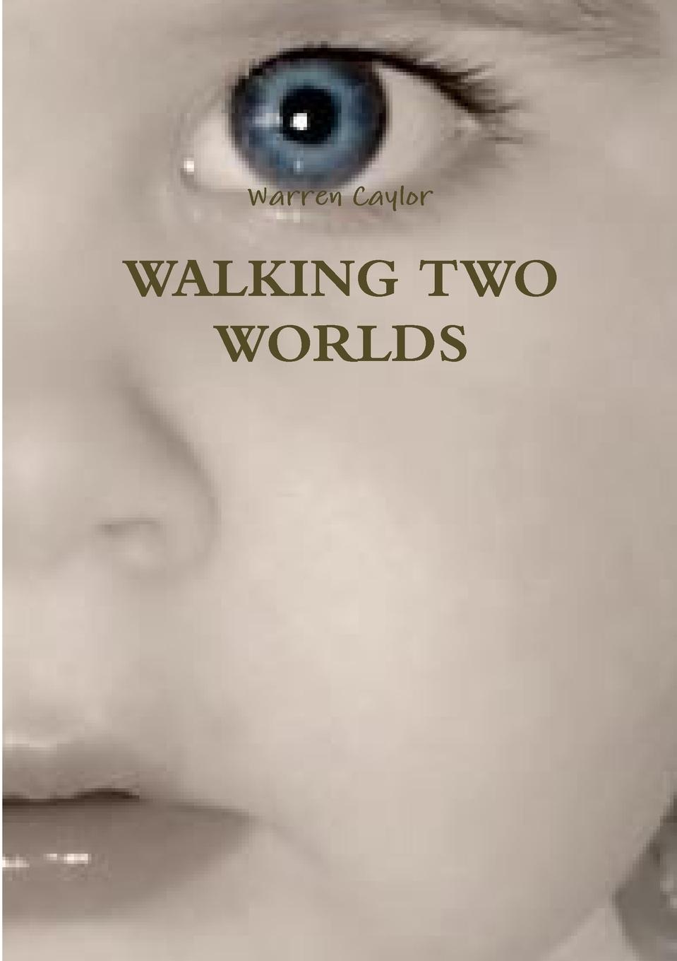 Knjiga WALKING TWO WORLDS Warren Caylor