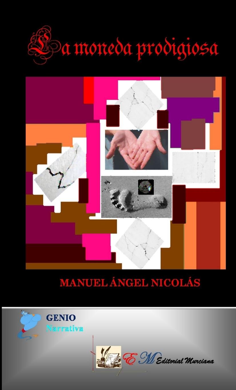 Boek La moneda prodigiosa MANUEL ANGEL NICOLAS CUEVAS