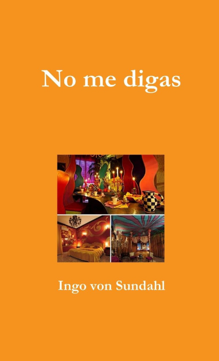 Knjiga No me digas Ingo von Sundahl