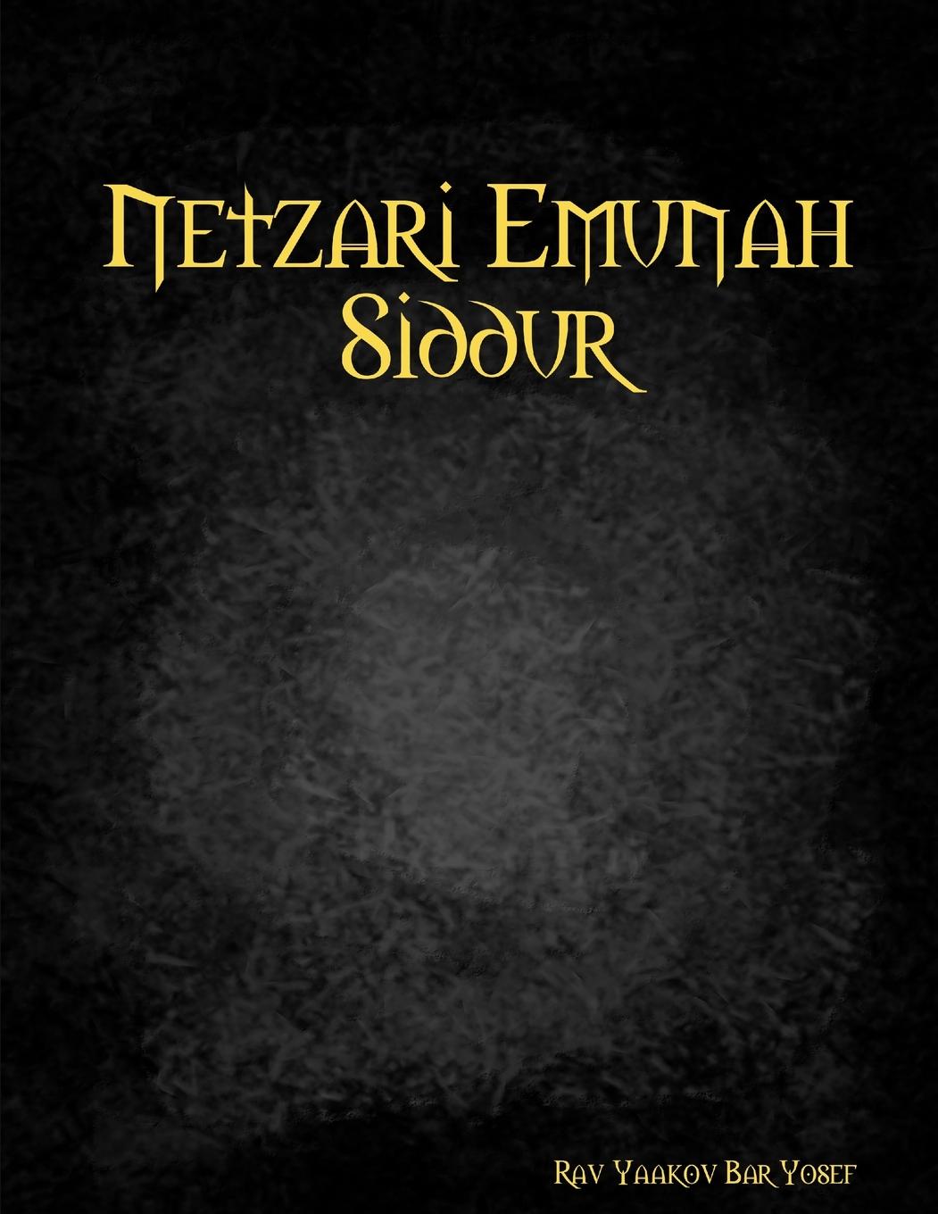 Boek Netzari Emunah Siddur Rav Yaakov Bar Yosef