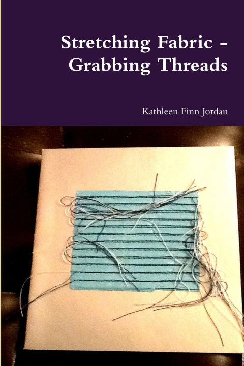 Buch Stretching Fabric - Grabbing Threads Kathleen Finn Jordan