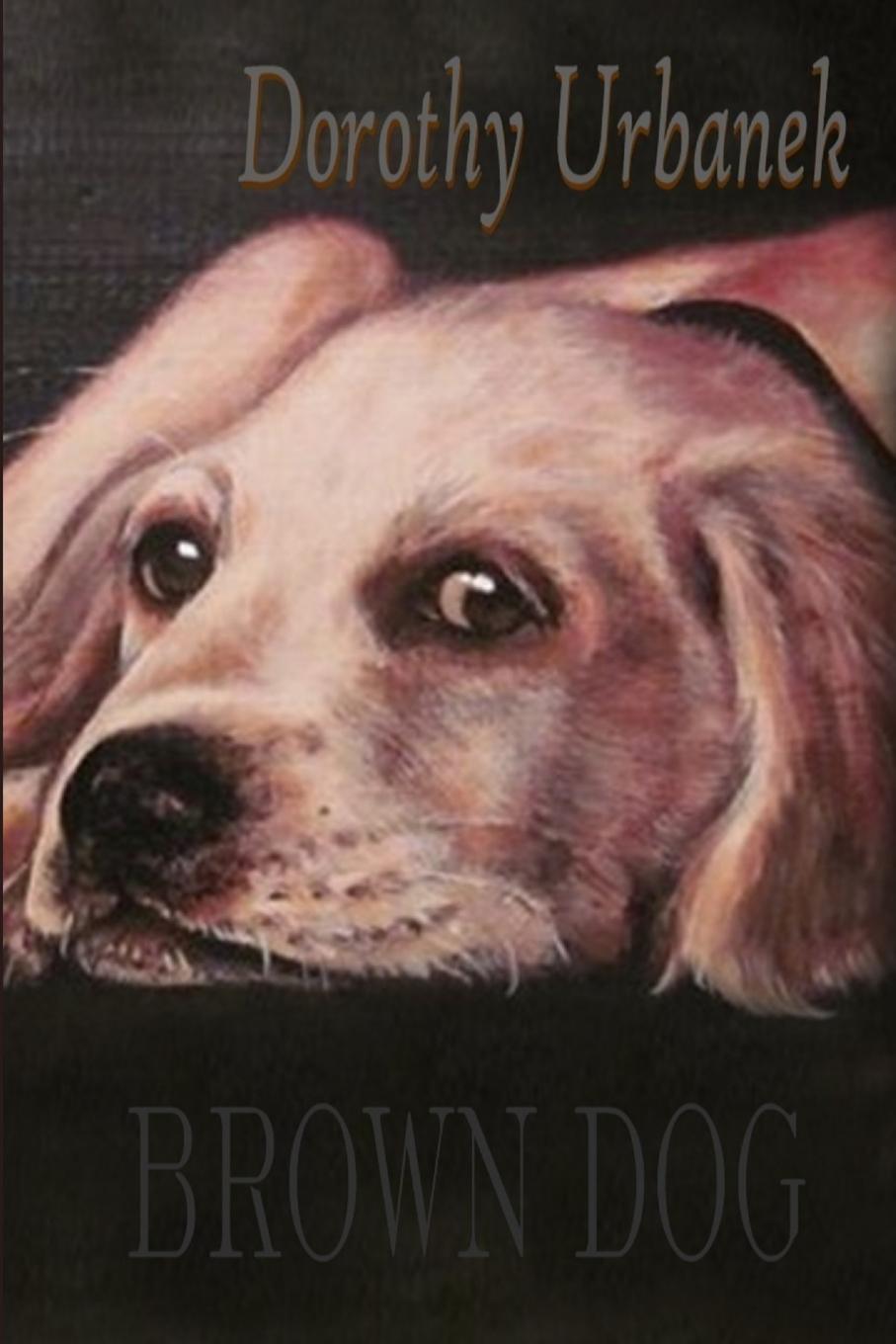 Knjiga Brown Dog Dorothy Urbanek