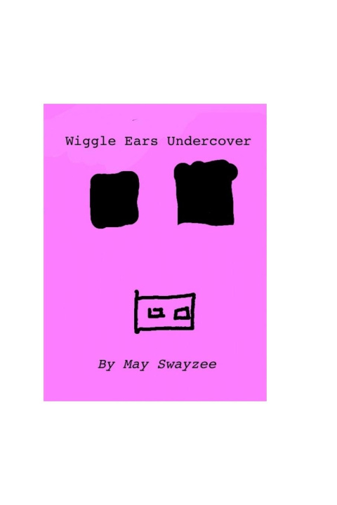 Knjiga Wiggle Ears Undercover May Swayzee
