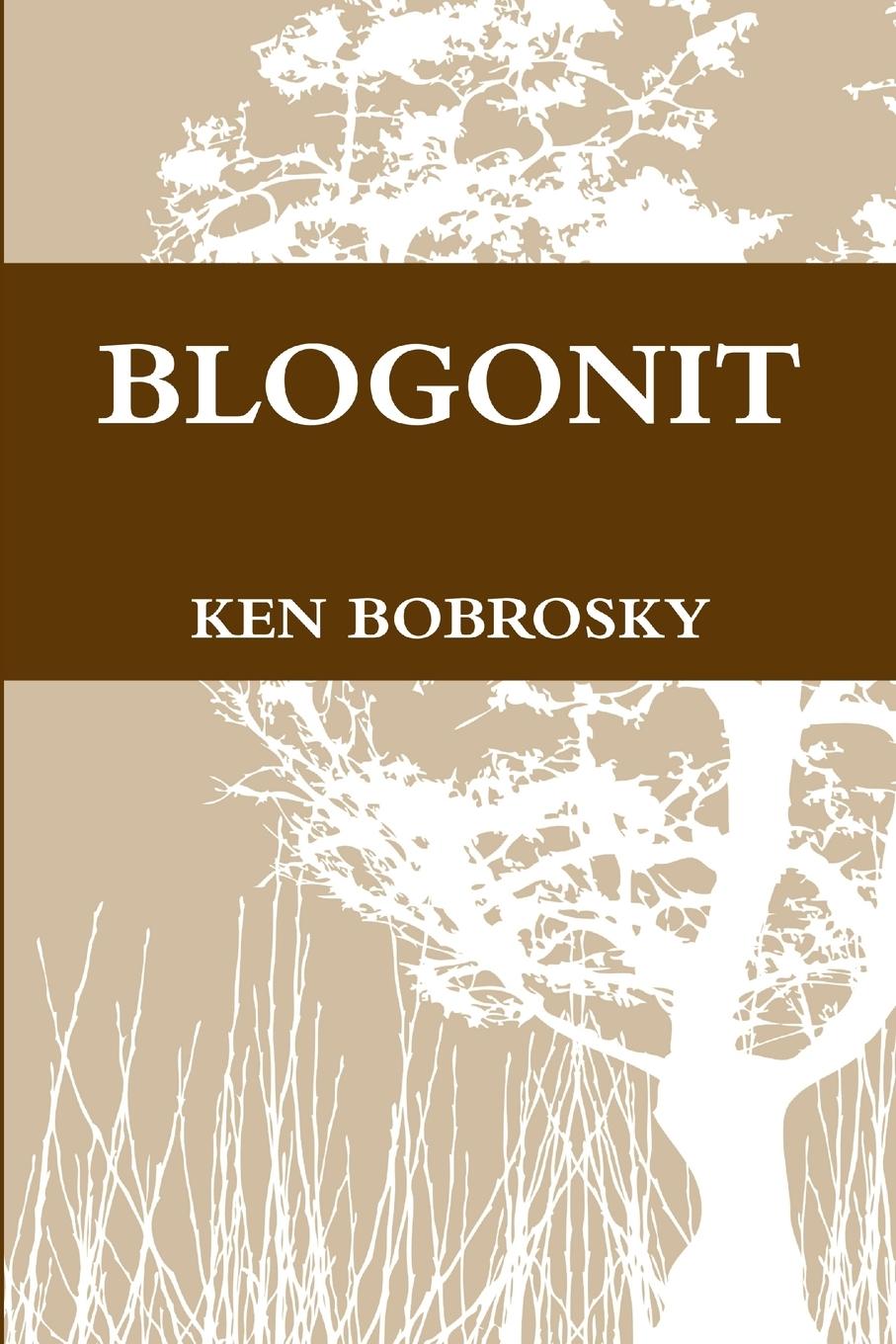 Knjiga BLOGONIT Ken Bobrosky
