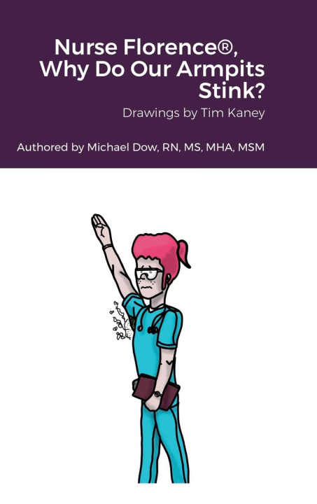 Buch Nurse Florence®, Why Do Our Armpits Stink? Michael Dow