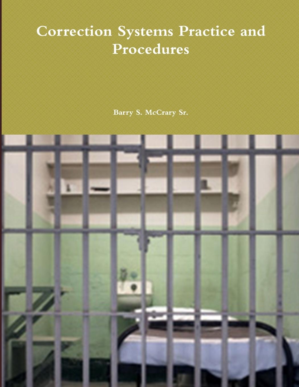 Knjiga Correction Systems Practice and Procedures Barry S. McCrary Sr.