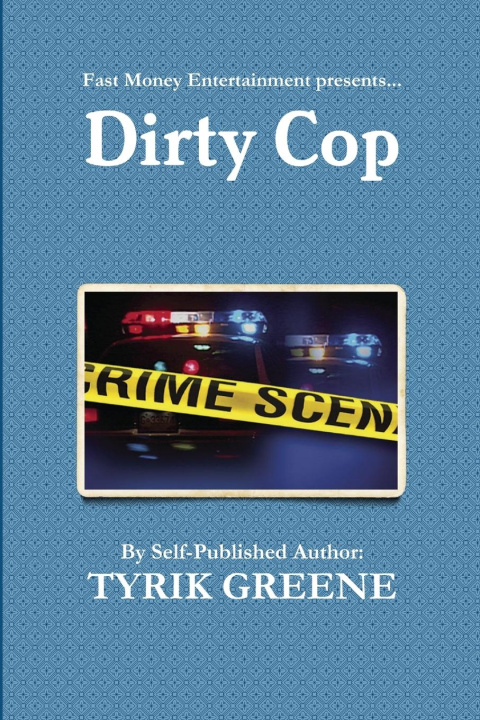Knjiga Dirty Cop TYRIK GREENE
