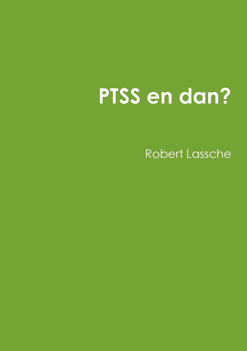 Knjiga PTSS en dan? Robert Lassche