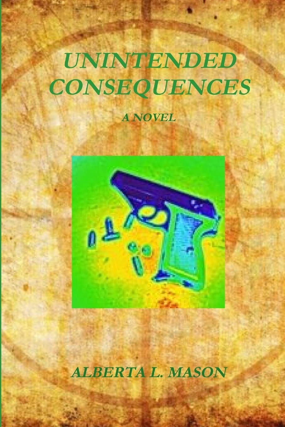 Kniha UNINTENDED CONSEQUENCES ALBERTA L. MASON