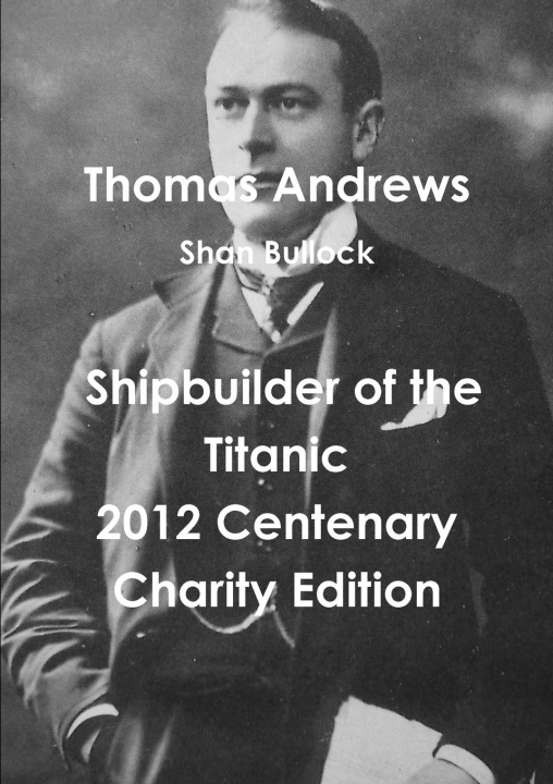 Carte Thomas Andrews Shipbuilder of the Titanic-2012 Centenary Charity Edition 