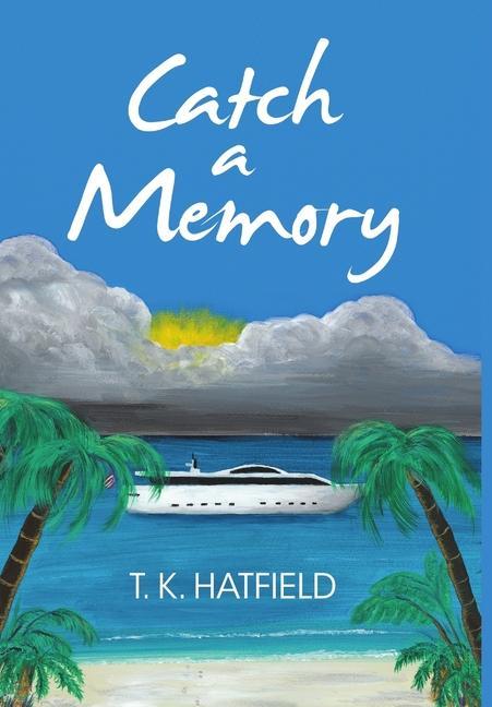 Knjiga Catch a Memory T. K. Hatfield