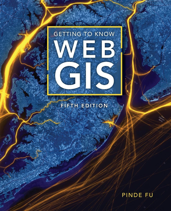 Kniha Getting to Know Web GIS 