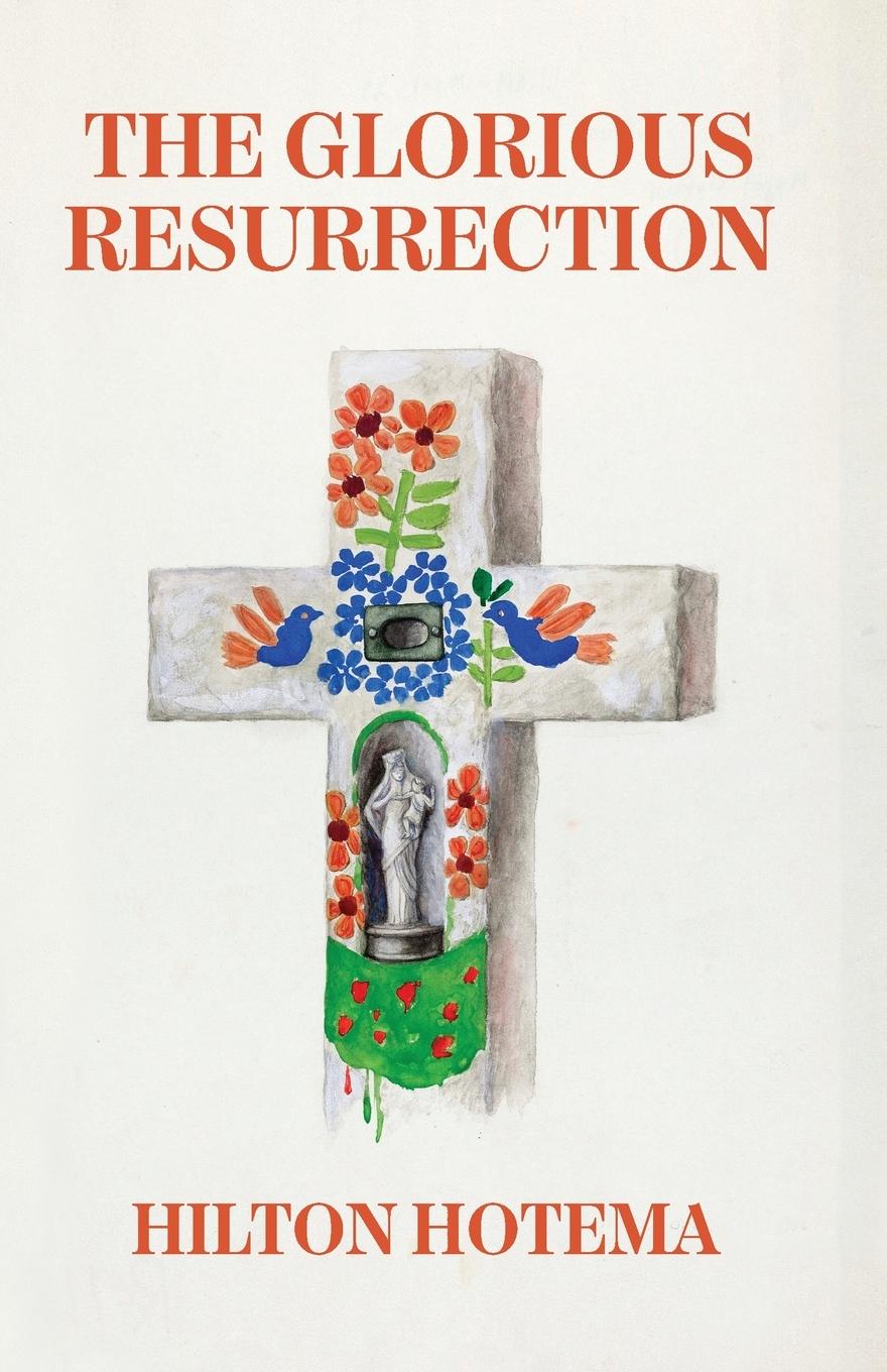 Kniha The Glorious Resurrection By Hilton Hotema