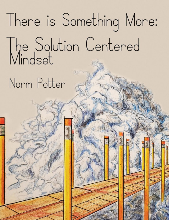 Knjiga The Solution Centered Mindset Norm Potter