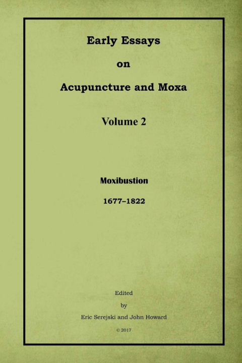 Book Early Essays on Acupuncture and Moxa - 2. Moxibustion John Howard