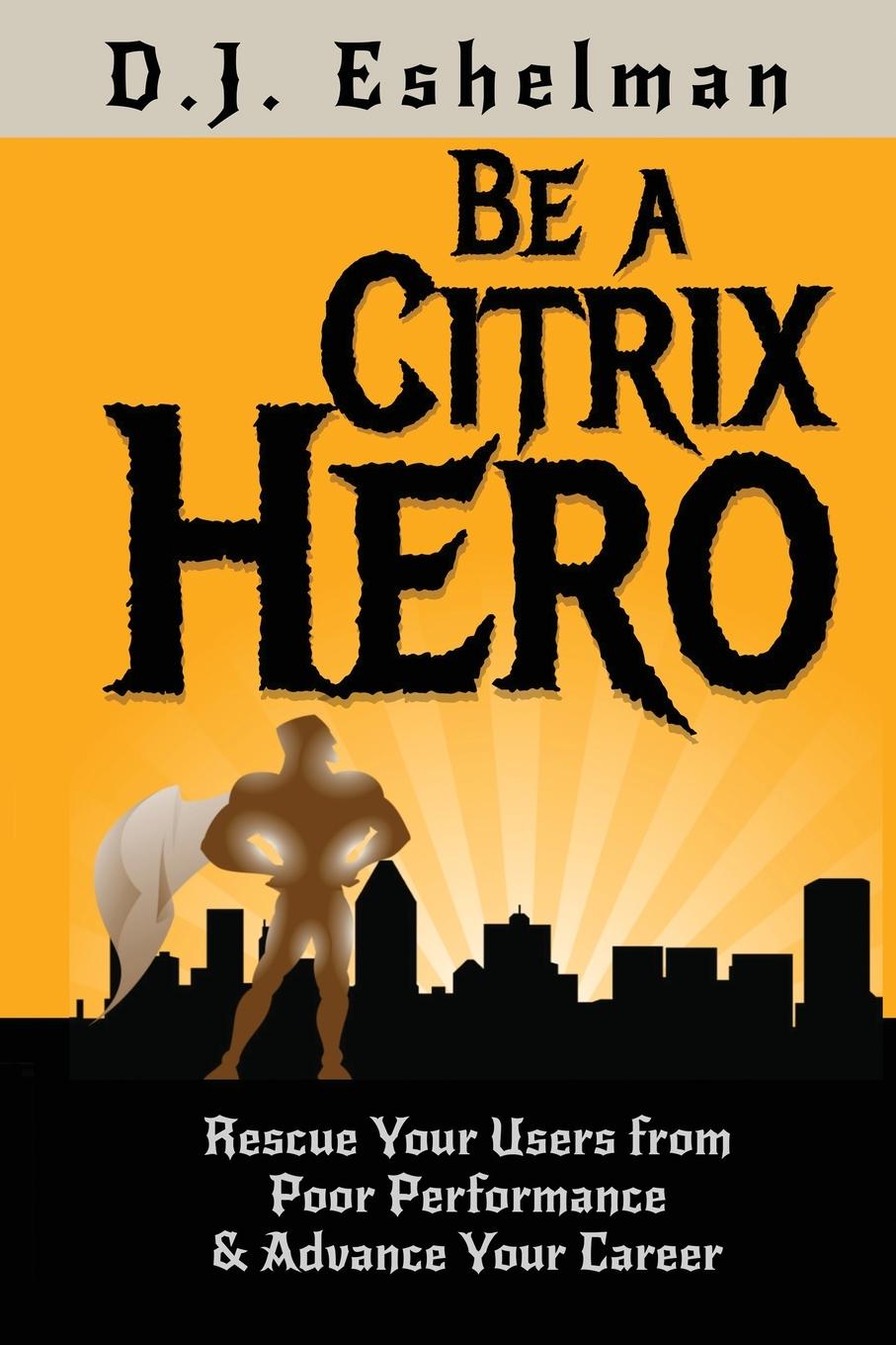 Book Be A Citrix Hero 