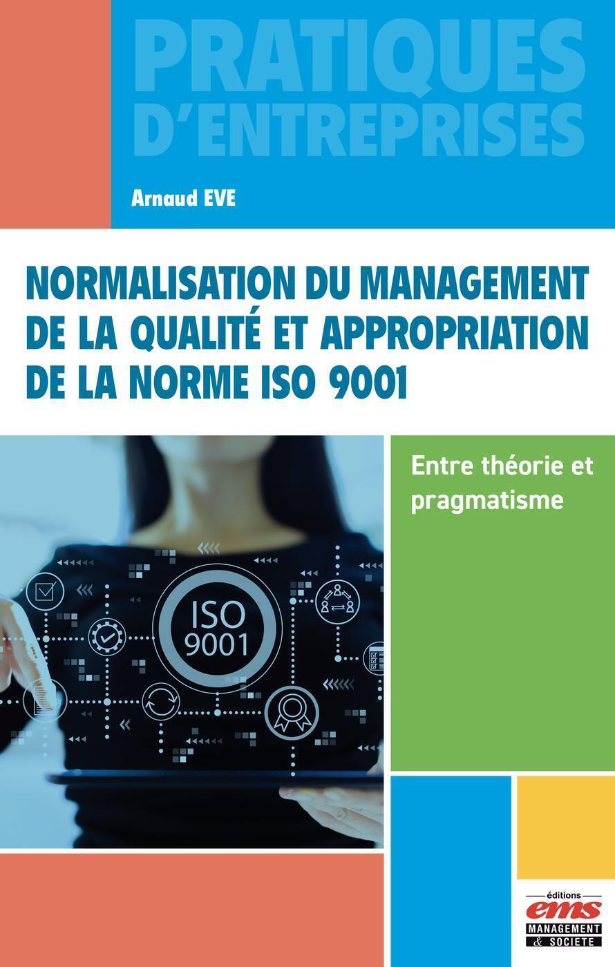 Carte Normalisation du management de la qualité et appropriation de la norme ISO 9001 - Entre théorie et pragmatisme Eve