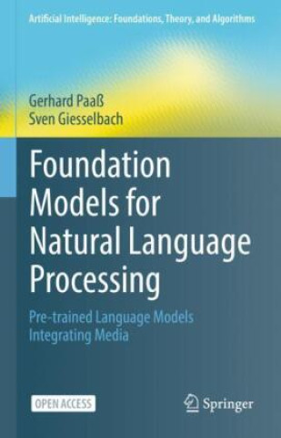 Kniha Foundation Models for Natural Language Processing Gerhard Paaß