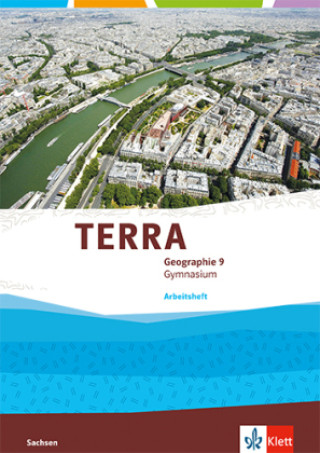 Carte TERRA Geographie 9. Arbeitsheft Klasse 9. Ausgabe Sachsen Gymnasium 